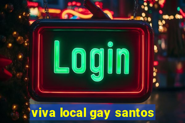 viva local gay santos